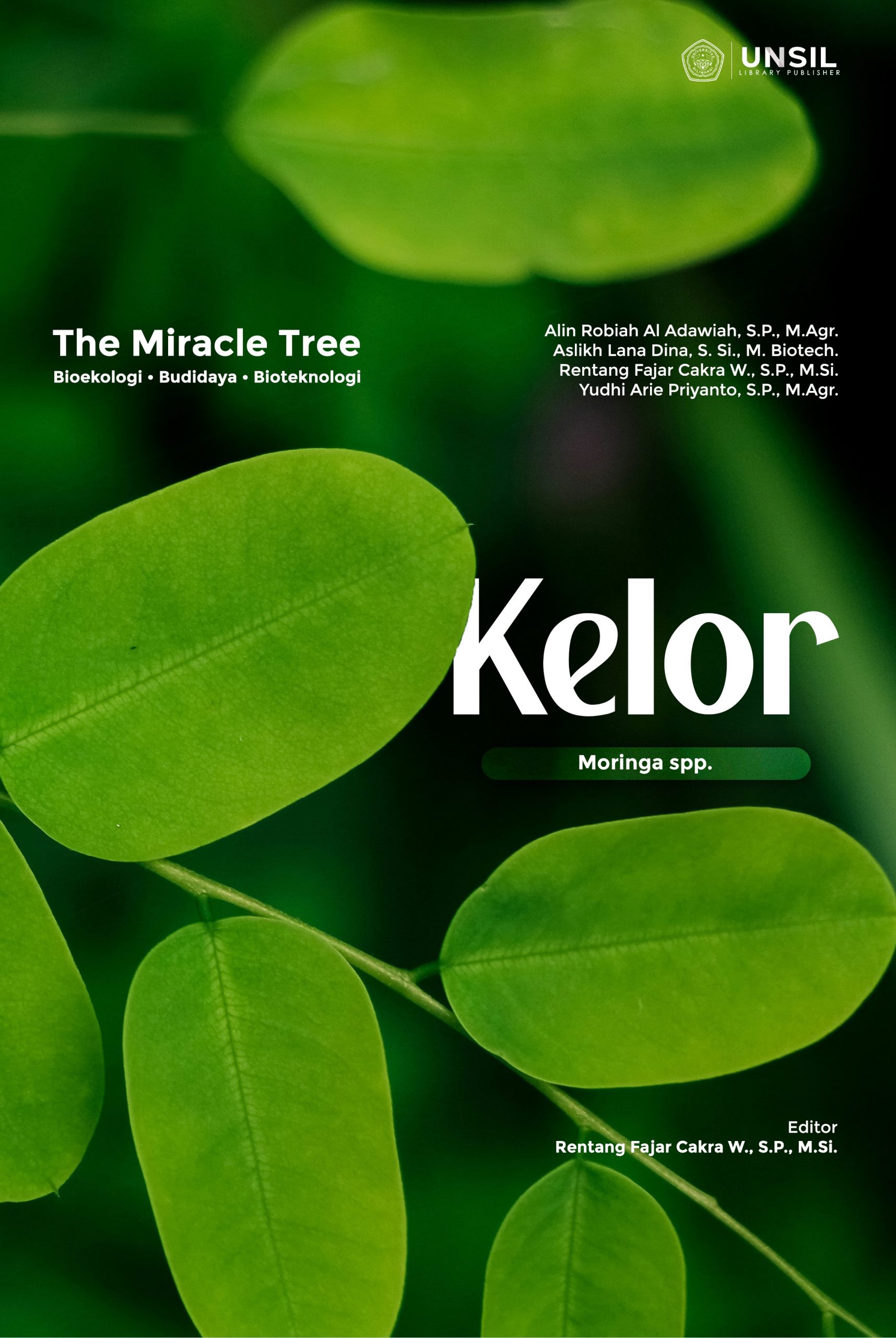Kelor (Moringa spp.) The Miracle Tree: Bioekologi, Budidaya, dan Bioteknologi