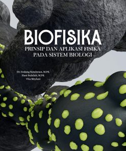 Biofisika: Prinsip dan Aplikasi Fisika pada Sistem Biologi